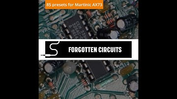 Forgotten Circuits - A collection of 85 patches for Martinic AX73