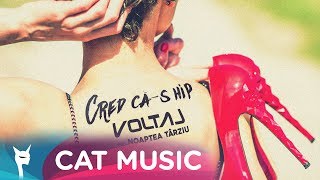 Voltaj Feat. Noaptea Tarziu - Cred Ca-S Hip (Official Video)