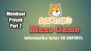 Part 2 || Membuat Game Maze Dengan Scratch Jr