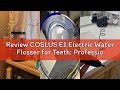 Review COSLUS E1 Electric Water Flosser for Teeth: Professional Dental Pick for Orthodontic, Sensiti