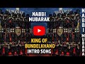 Nabbi mubarak king of bundelkhand 👑 introduction song #trending #dj #song #original #king 