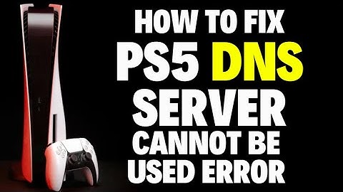 How to Fix PS5 DNS Server Cannot be Used Error [Quick Solution]
