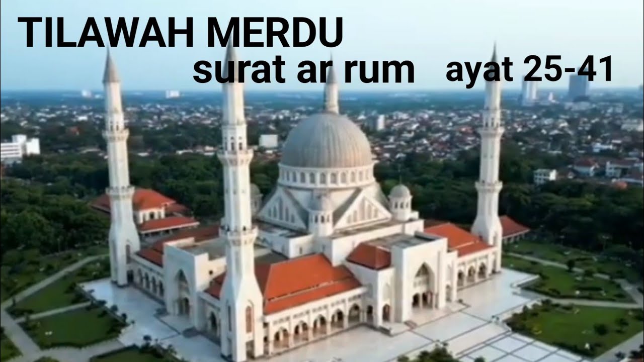 TILAWAH MERDU surat ar rum ayat 25-41 ❤️