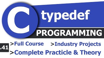 #41 Typedef in C Programming | Complete C Tutorial