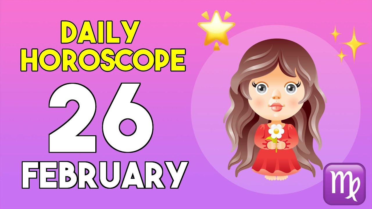 Virgo horoscope today - February 26, 2026