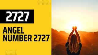 Secrets Of The Number 2727 | 2727 Angel Number Meaning