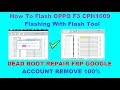 How To Flash OPPO F3 CPH1609 Flashing With Flash Tool