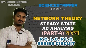 NETWORK THEORY - STEADY STATE AC ANALYSIS (PART-4) || EE || BEN-LEC || SCIENCESTRIPPER