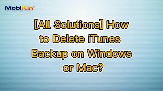 [All Solutions] How to Delete iTunes Backup on Windows or Mac?