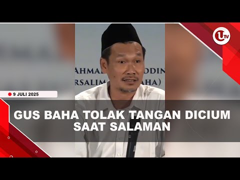 ALASAN GUS BAHA TOLAK TANGANNYA DICIUM SAAT BERSALAMAN | U-NEWS