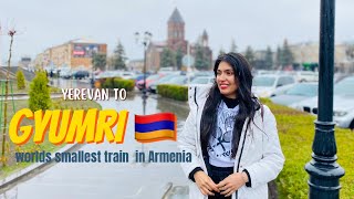 Yerevan to Gyumri 🇦🇲 |Traveling in Worlds Smallest Train | Indian student in Armenia