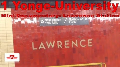 1 Yonge-University - Mini-Documentary: Lawrence Station