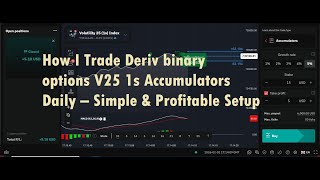 How I Trade Deriv binary options V25 1s Accumulators Daily – Simple & Profitable Setup