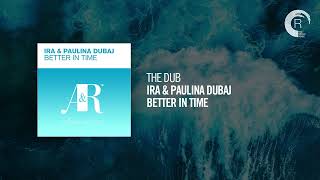 The Dub: Ira & Paulina Dubaj - Better In Time