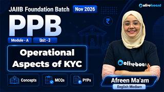 Operational Aspects of KYC | Module A Unit 3 | PPB Foundation Batch Nov 2026 | JAIIB English Medium