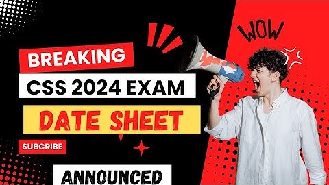 CSS 2024 Written Exam Date Sheet has been Announced| Testpoint15