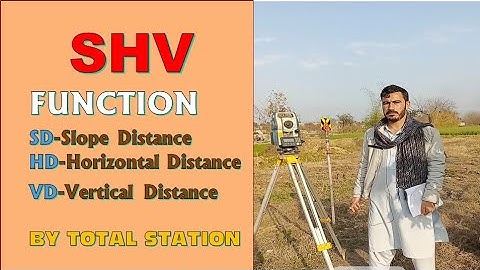 HOW TO MEASURE SLOPE HORIZONTAL & VERTICAL DISTANCE (SHV) BY TOTAL STATION.