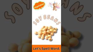 SOY BEANS Vocabulary Spelling_Soy beans Word Spelling for Kids#soybean#soybeans#spelling#firstword