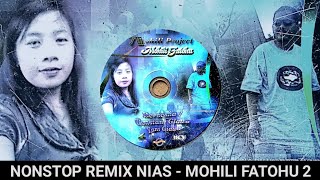 Nonstop Lagu Remix Nias Album Mohili Fatohu 2 | Constant Giawa ft. Yani Giawa - Mohili Project