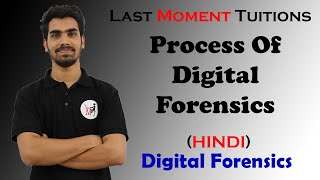 Process Of Digital Forensics in Hindi | Digital Forensic Lectures In Hindi