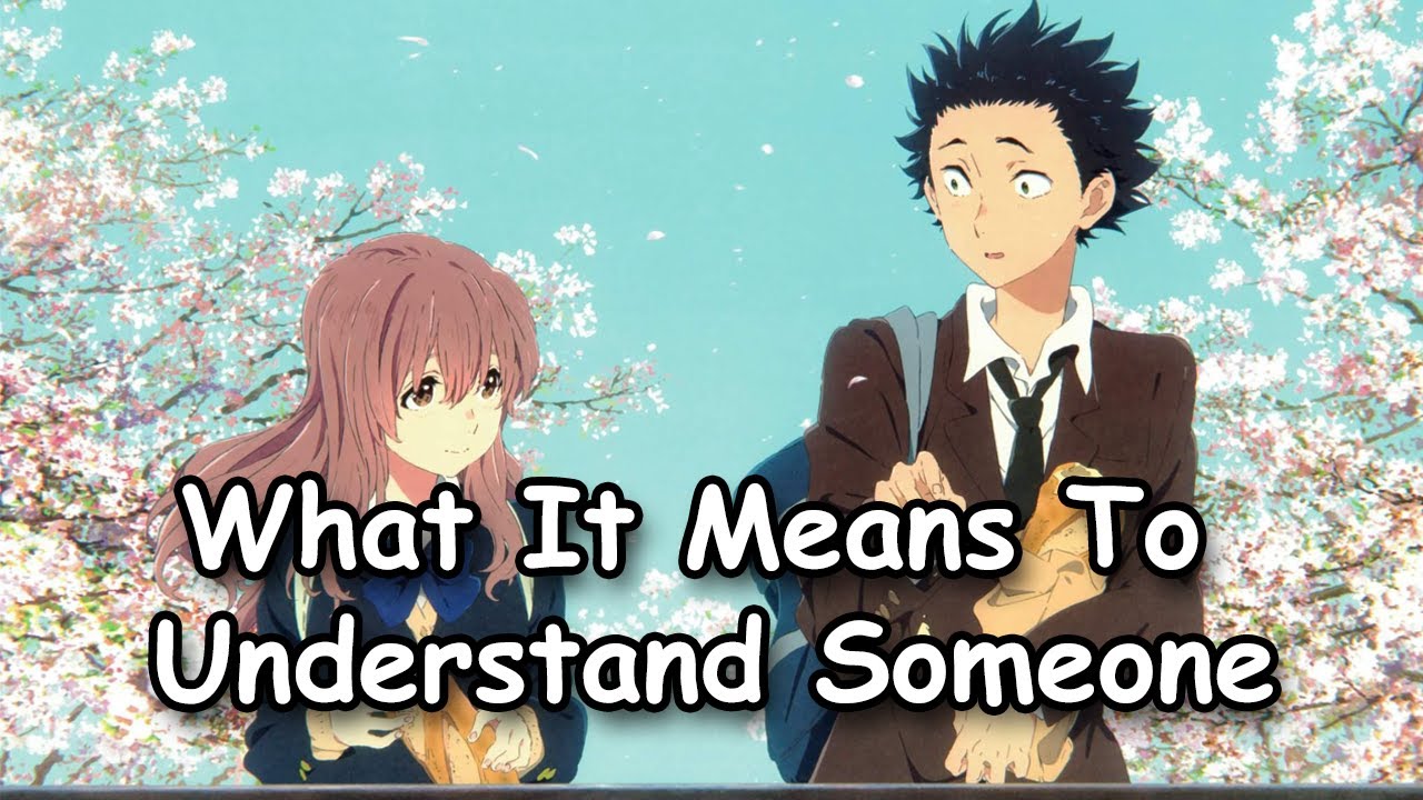What It Means To Understand Someone A Silent Voice SPOILERS YouTube