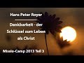 Dankbarkeit - der Schlüssel zum Leben als Christ (3/8) Hans Peter Royer