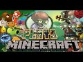 Dr. Zomboss Plays Minecraft Episode 1 (Plants Vs Zombies In Minecraft) 07/14/15