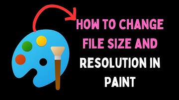 How to Change File Size and Resolution in Paint on Windows 11