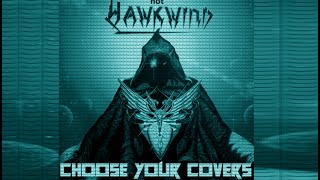 Choose Your Covers - Hawkwind&#39;s Choose Your Masques covered
