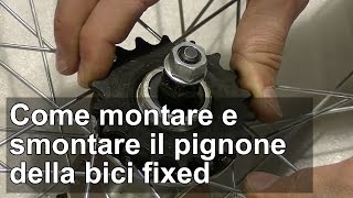 Come montare e smontare il pignone della bici fixed TUTORIAL