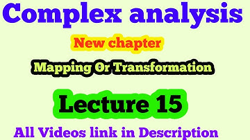 Mapping | Lecture 15 | Bilinear transformation | mobius Transformation | Mapping Defined