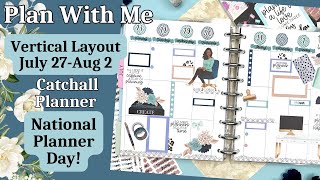 NATIONAL PLANNER DAY | VERTICAL LAYOUT PLAN WITH ME | JUL 27-AUG 2 | CATCHALL PLANNER | KELLOFAPLAN