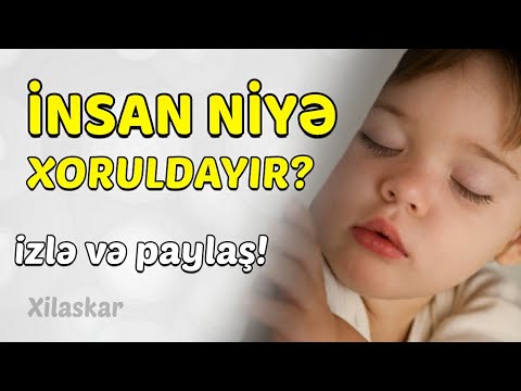 Video: Uşaq Niyə Xoruldayır