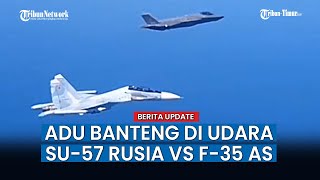 Duel Satu Lawan Satu Su 57 Rusia vs F 35 AS, Yang Mana Lebih Unggul