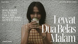Langit Sore - Lewat Dua Belas Malam (Official Music Video)