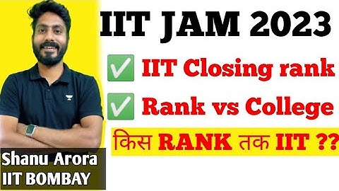 IIT JAM 2023 marks vs college || iit jam opening and closing rank 2022 || iit jam counselling