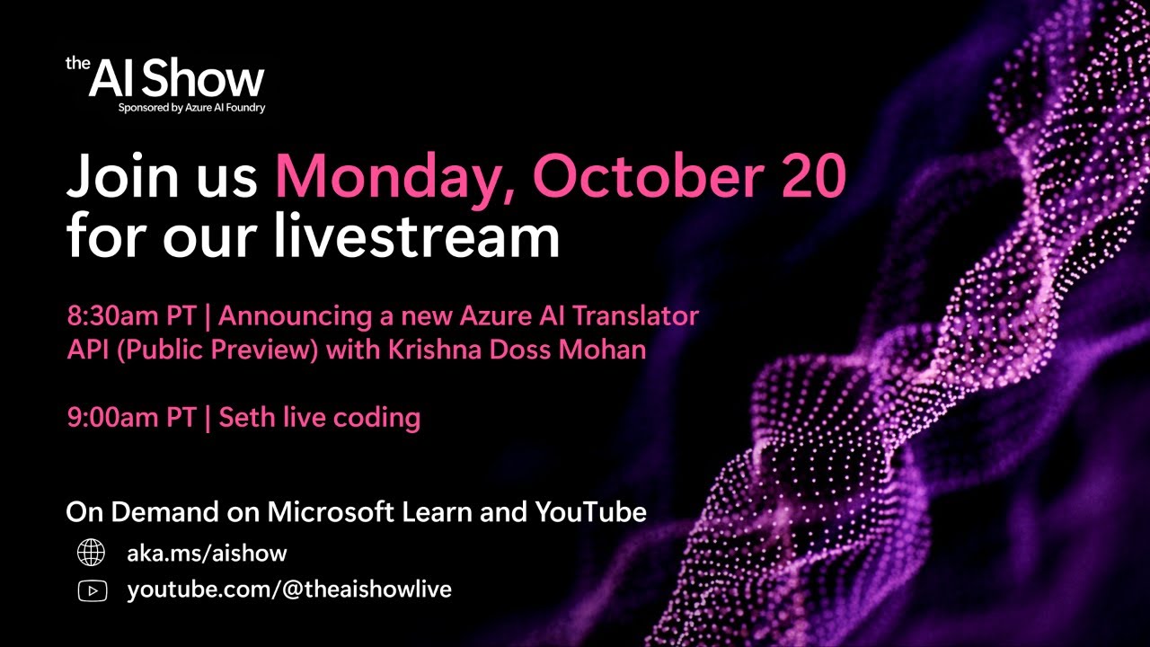 AI Show LIVE | Announcing a new Azure AI Translator API & Seth live coding