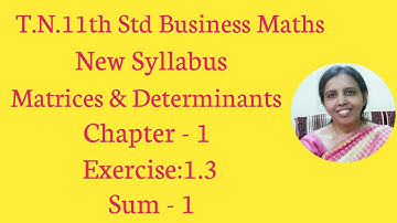 T.N. 11th  Business Maths  Exercise:1.3  Sum -1 | Matrices & Determinants | Chapter -1.