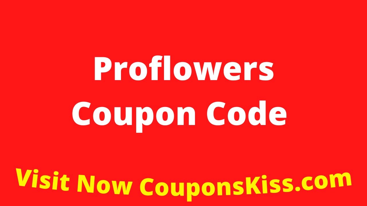 Proflowers Coupon Code 2023 How to Enter Proflowers Promo Code