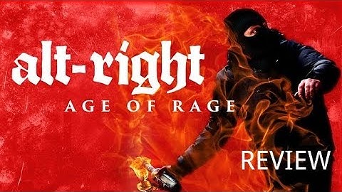 Alt-Right : Age of Rage | Netflix Documentary Review