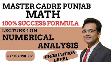 LECTURE-1 ON NUMERICAL ANALYSIS |UNIT-20 |MASTER CADRE |100% SUCCESS FORMULA@PiyushMaths