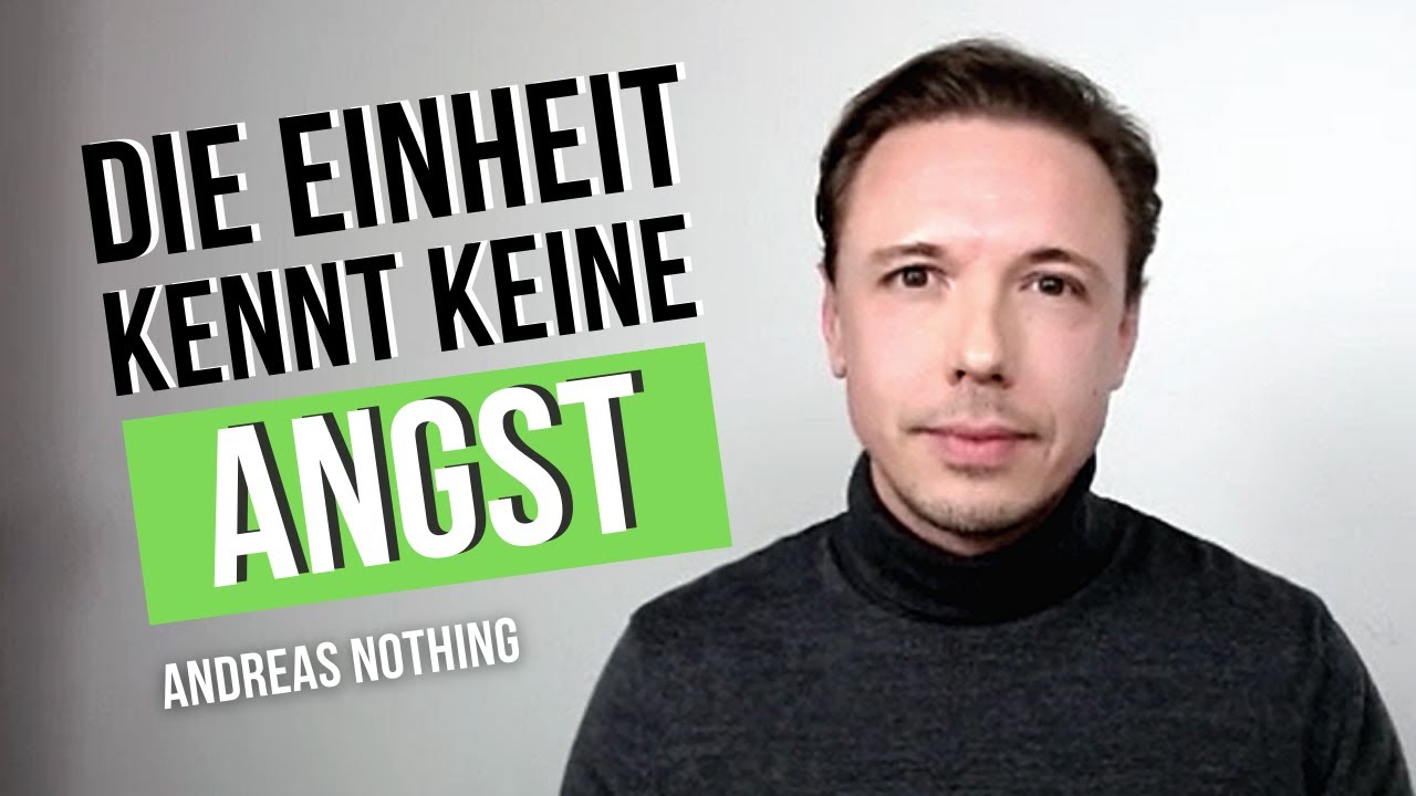 Angstfreiheit durch die Einheitserfahrung I Spirituelles Erwachen mit Andreas Nothing