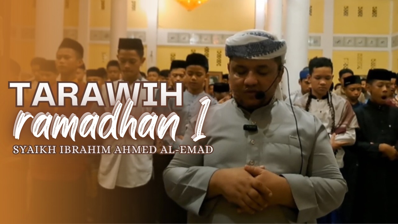 TARAWIH - MALAM 1 RAMADHAN | Syaikh Ebrahim Ahmed Mohammed Al Emad | Riwayat Hafs An Ashim