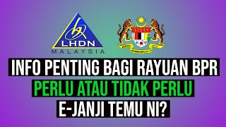 Keperluan nak buat e-Janji temu permohonan rayuan BPR dan tidak perlu sebenarnya? | SAJE SEMBANG