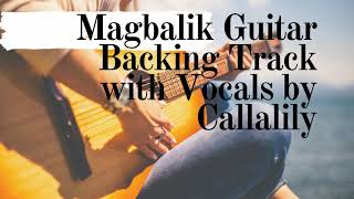 Video thumbnail of "Magbalik Guitar Backing Track with Vocals by Callalily"