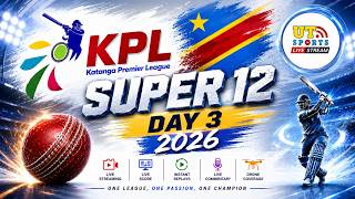 Super 12 Day 3 || Katanga Premier League 2026 || Lubumbashi🇨🇩 - Africa🇿🇦 || UT Sports Live