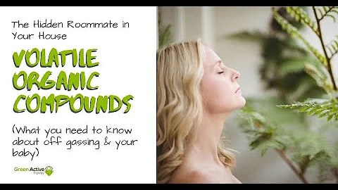 VOCs Emissions, Off Gassing & Your Family’s Health