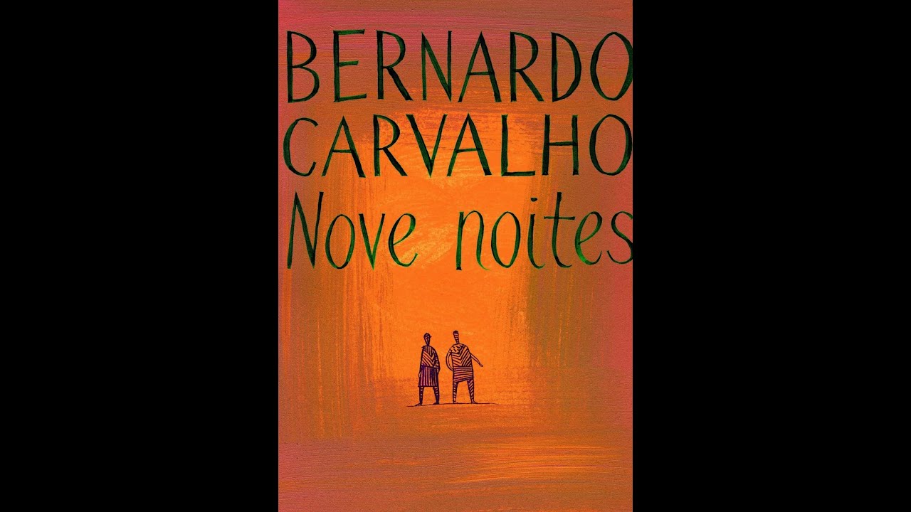 Nove Noites by Bernardo Carvalho Nove Noites by Bernardo Carvalho