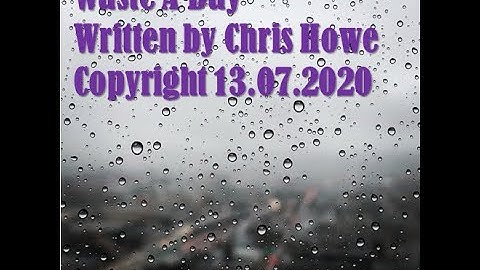 Chris Howe   Waste A Day