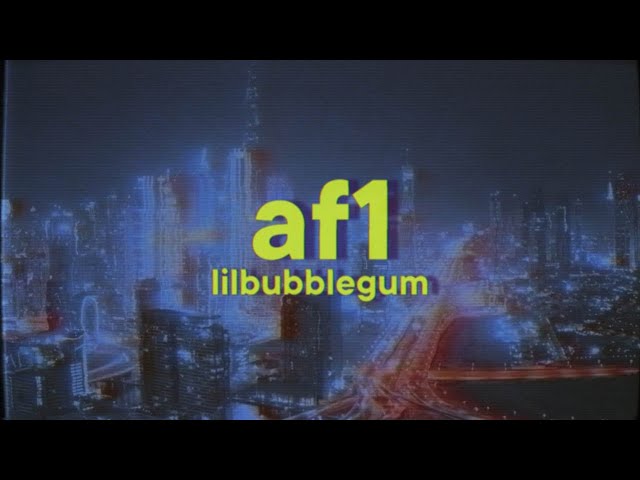 ​lilbubblegum - af1 [Lyrics] class=